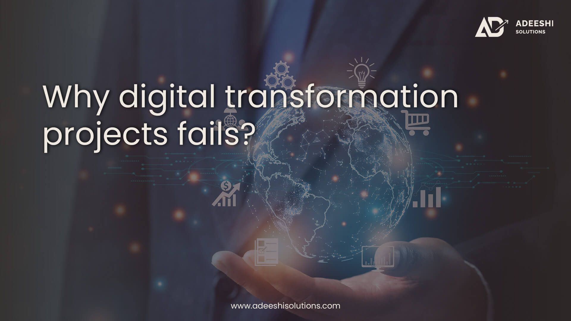 Why digital transformation fails and how to get it right?